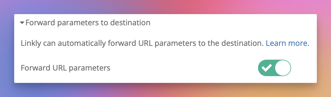 Linkly can automatically forward query parameters onto the destination.