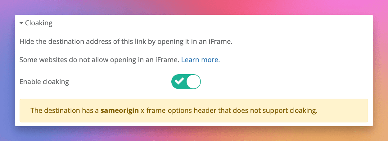 Not all destinations allow cloaking. Those with x-frames header set to deny or sameorigin won't work.