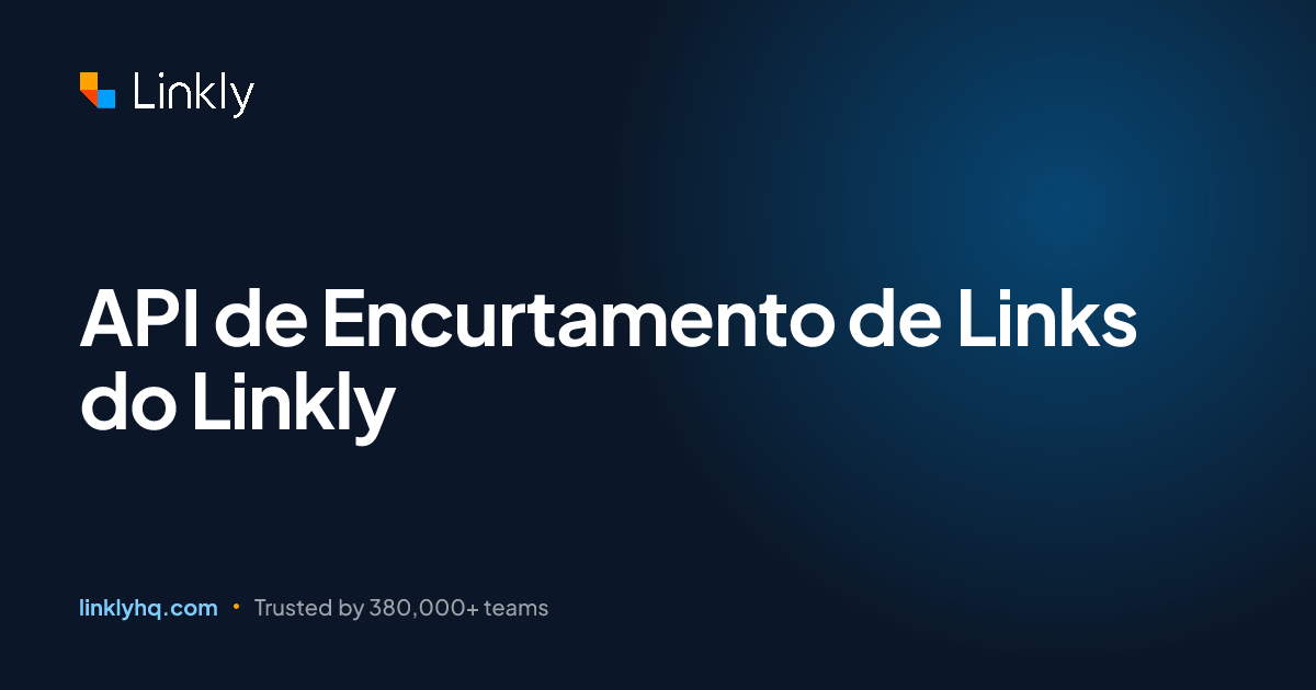 API de Encurtamento de Links do Linkly — Linkly