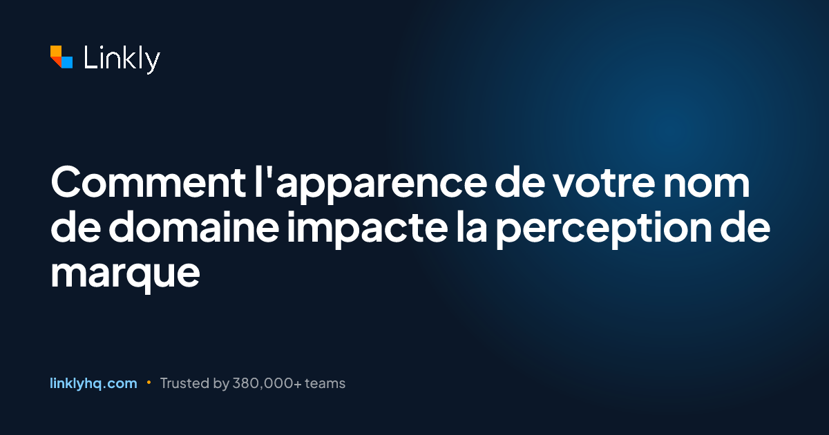 Comment l'apparence de votre nom de domaine impacte la perception de ...