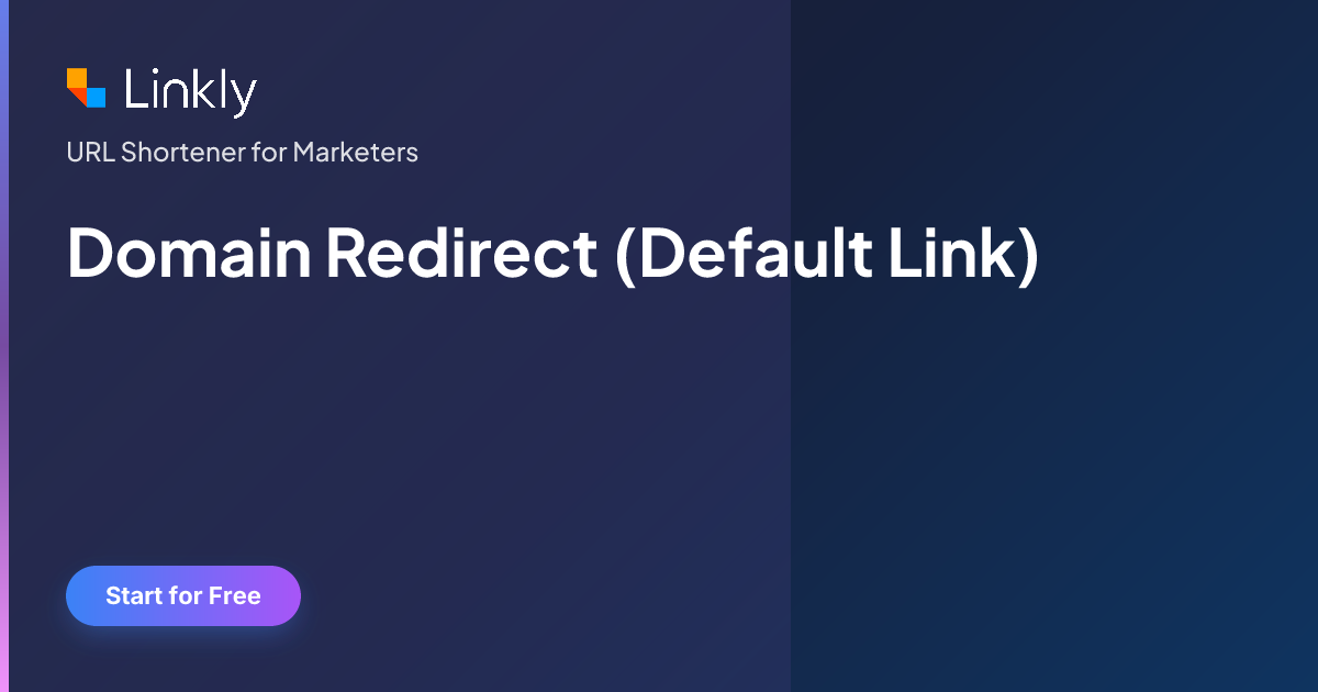 Domain Redirect (Default Link) — Linkly