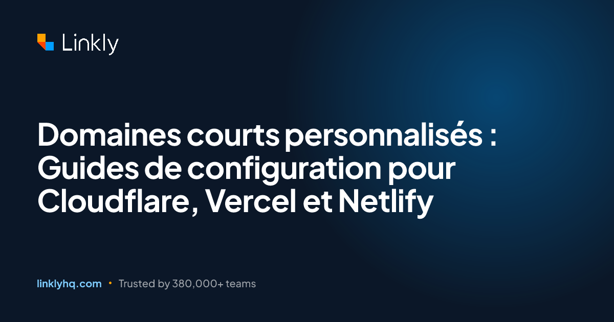 Domaines courts personnalisés : Guides de configuration pour Cloudflare ...