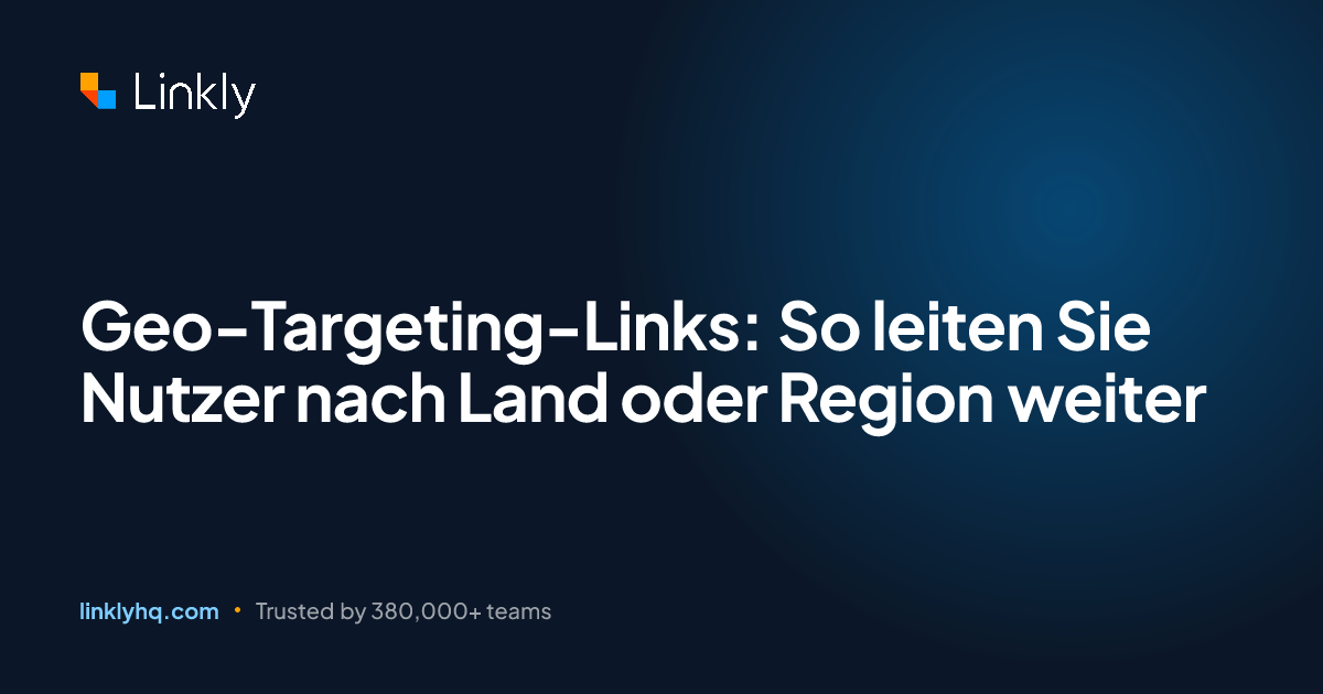 Geo-Targeting-Links: So leiten Sie Nutzer nach Land oder Region weiter ...