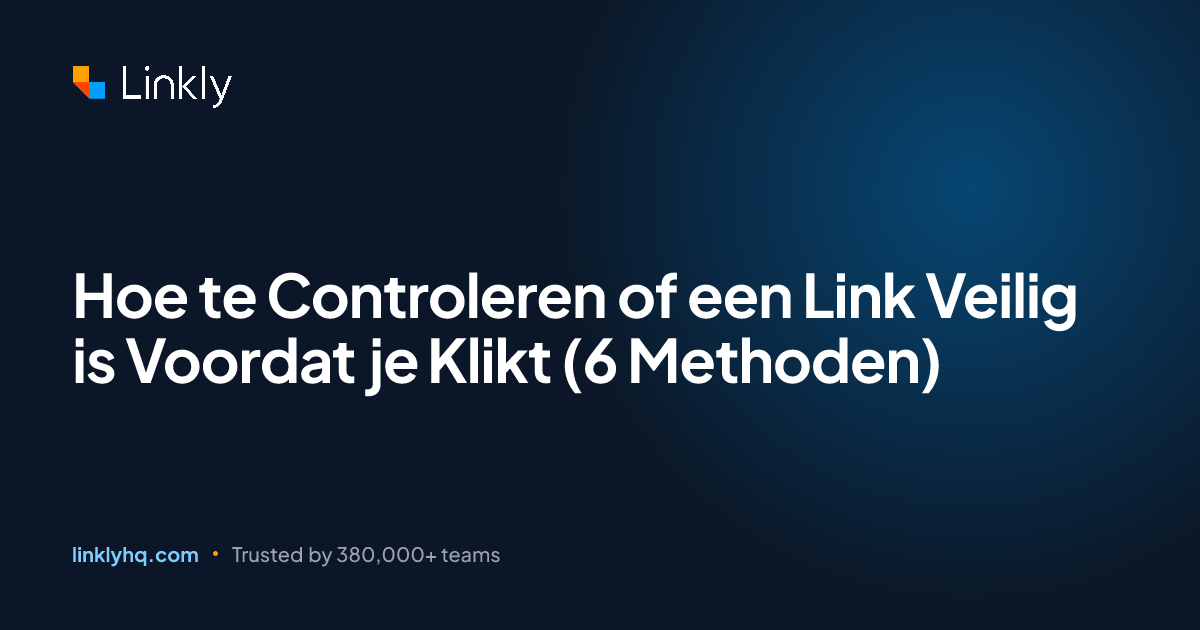 Hoe te Controleren of een Link Veilig is Voordat je Klikt (6 Methoden ...