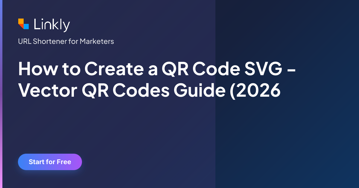 How to Create a QR Code SVG - Vector QR Codes Guide (2026) — Linkly