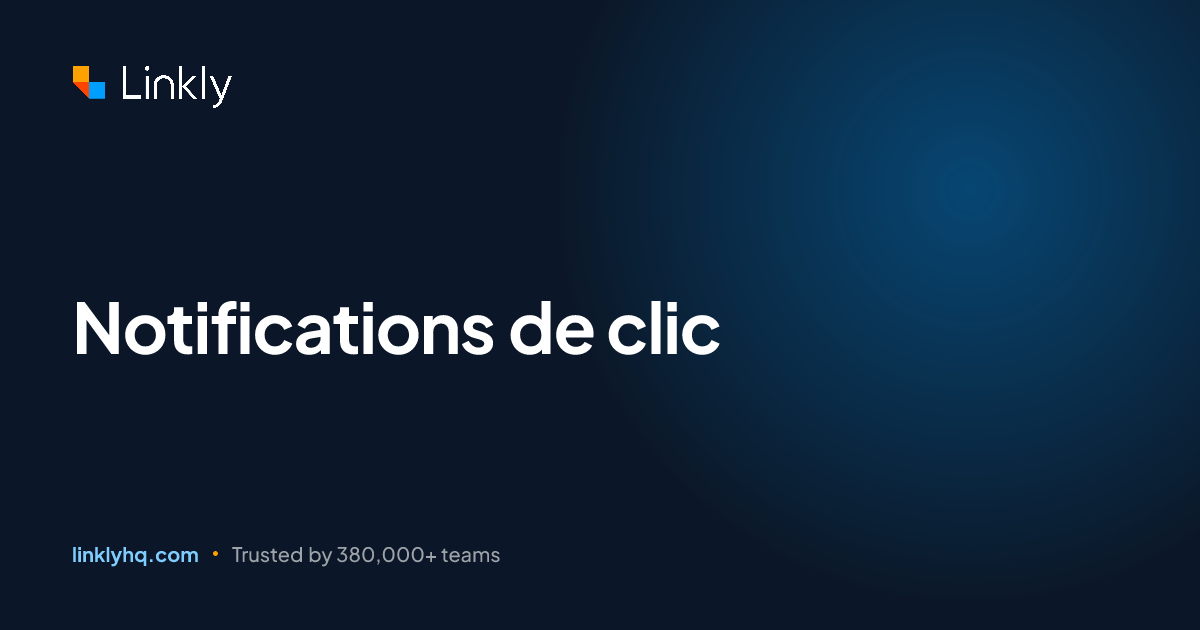 Notifications de clic — Linkly