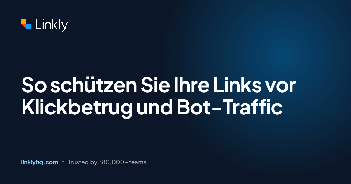 So schützen Sie Ihre Links vor Klickbetrug und Bot-Traffic — Linkly