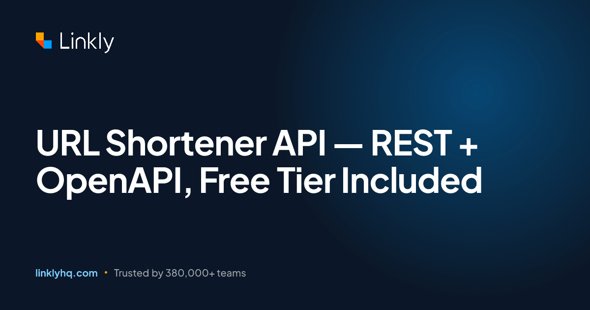 URL Shortener API — REST + OpenAPI, Free Tier Included — Linkly