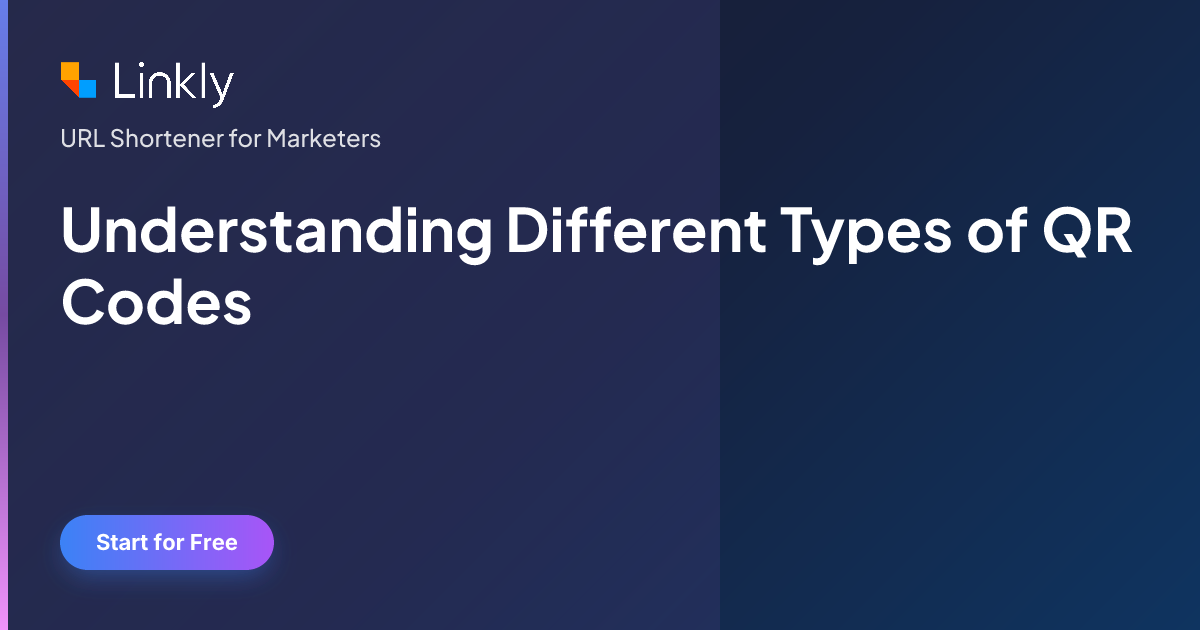 Understanding Different Types of QR Codes — Linkly