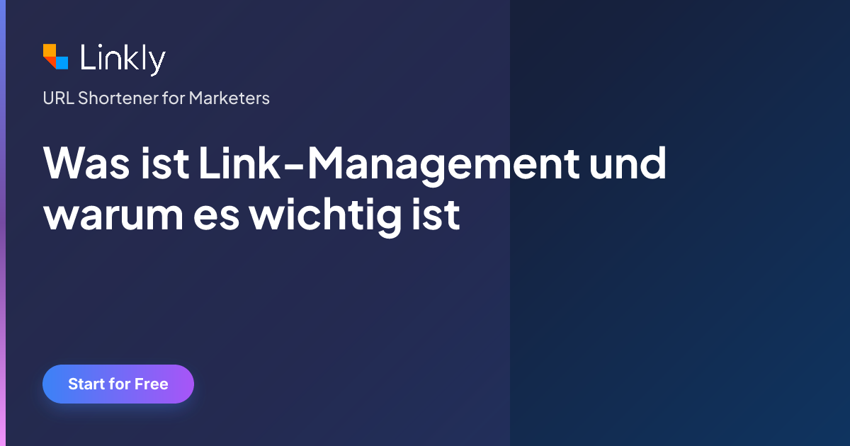 Was ist Link-Management und warum es wichtig ist — Linkly